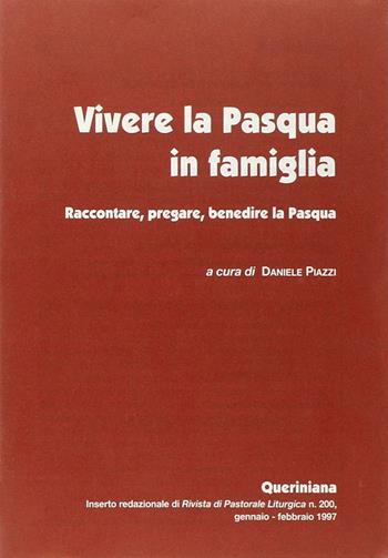 Vivere la Pasqua in famiglia. Raccontare, pregare, benedire la Pasqua  - Libro Queriniana 1997, Strumenti per la liturgia e la catechesi | Libraccio.it