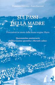 Sui passi della madre. Processioni in onore della beata Vergine Maria. Quarantesimo anniversario dell'esortazione apostolica «Marialis Cultus» - Domenico Cravero, Luca Gazzoni - Libro Queriniana 2014, Strumenti per la liturgia e la catechesi | Libraccio.it