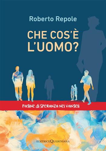 Che cos'è l'uomo? Pagine di speranza nei vangeli - Roberto Repole - Libro Queriniana 2025, Iniziazione cristiana dei ragazzi. Itinerario di tipo catecumenale | Libraccio.it