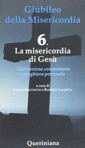 La misericordia di Gesù. Vol. 6: La misericordia di Gesù.