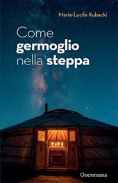 Come germoglio nella steppa. Gesù in Mongolia