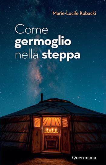 Come germoglio nella steppa. Gesù in Mongolia - Marie Lucile Kubacki - Libro Queriniana 2026, Books | Libraccio.it