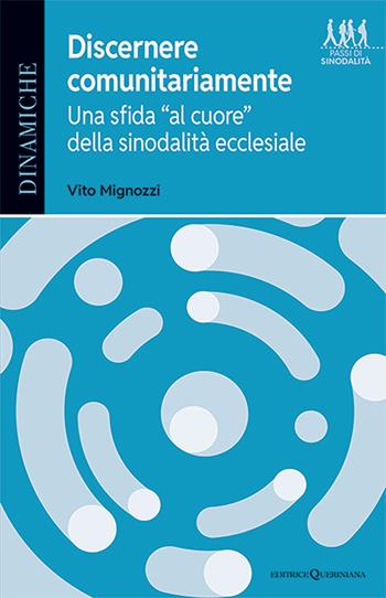 Discernere comunitariamente. Una sfida «al cuore» della sinodalità ecclesiale - Vito Mignozzi - Libro Queriniana 2025 | Libraccio.it