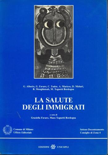 La salute degli immigrati  - Libro Unicopli 2006 | Libraccio.it