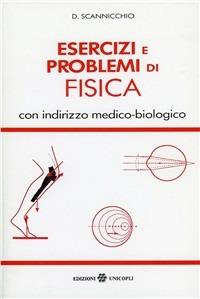 Esercizi e problemi di fisica - Domenico Scannicchio - Libro Unicopli 2003, Scienze | Libraccio.it
