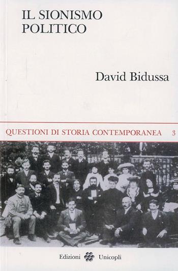 Il sionismo politico - David Bidussa - Libro Unicopli 2004, Questioni di storia contemporanea | Libraccio.it