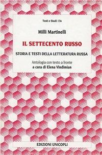 Il settecento russo. Storia e testi della letteratura russa - Milli Martinelli - Libro Unicopli 2006, Testi e studi di scienze umane | Libraccio.it