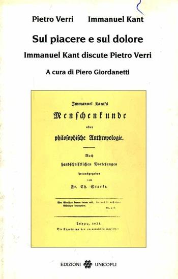 Sul piacere e sul dolore. Immanuel Kant discute Pietro Verri - Pietro Verri, Immanuel Kant - Libro Unicopli 2003, Incroci | Libraccio.it