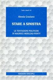 Stare a Sinistra. Le tentazioni politiche di Maurice Merleau-Ponty