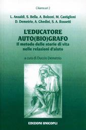 L'educatore auto(bio)grafo. Il metodo delle storie di vita nelle relazioni di aiuto