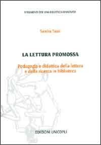 La lettura promossa. Pedagogia e didattica della lettura e della ricerca in biblioteca - Sandra Tassi - Libro Unicopli 2003, Strumenti per una didattica rinnovata | Libraccio.it