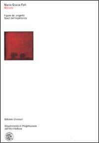 Abitare. Figure del progetto. Spazi dell'esperienza - Maria Grazia Folli - Libro Unicopli 2005, Dip. progettazione dell'architettura | Libraccio.it