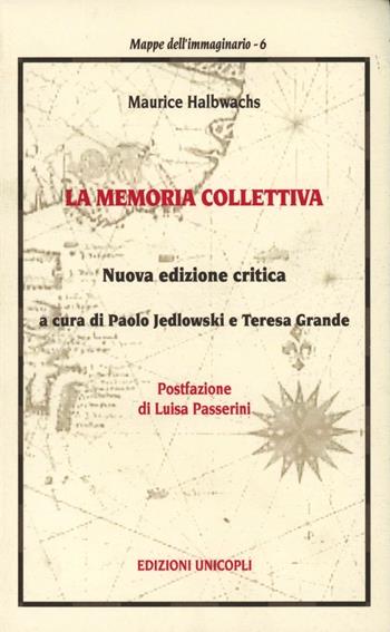 La memoria collettiva - Maurice Halbwachs - Libro Unicopli 2007, Mappe dell'immaginario | Libraccio.it