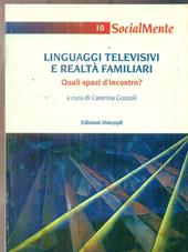 Linguaggi televisivi e realtà familiari. Quali spazi d'incontro?