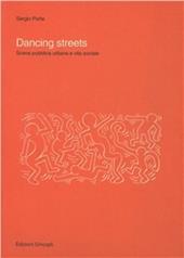 Dancing streets. Scena pubblica urbana e vita sociale