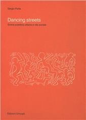 Dancing streets. Scena pubblica urbana e vita sociale