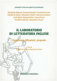 Il laboratorio di letteratura inglese. Esperienze, riflessioni, proposte  - Libro Unicopli 2003, Strumenti per una didattica rinnovata | Libraccio.it