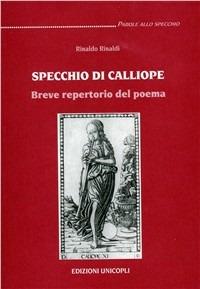 Specchio di Calliope. Breve repertorio del poema - Rinaldo Rinaldi - Libro Unicopli 2003, Parole allo specchio | Libraccio.it