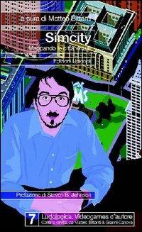 SimCity. Mappando le città virtuali  - Libro Unicopli 2004, Ludologica | Libraccio.it