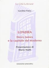 Londra. Henry James e la capitale del moderno