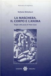 La maschera, il corpo e l'anima. Saggio sulla poesia di Thom Gunn