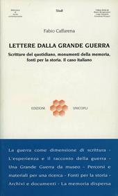 Lettere dalla grande guerra. Scritture del quotidiano, monumenti della memoria, fonti per la storia. Il caso italiano