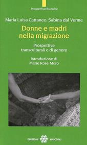 Donne e madri nella migrazione. Prospettive transculturali e di genere