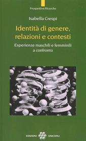 Identità di genere, relazioni e contesti. Esperienze maschili e femminili a confronto