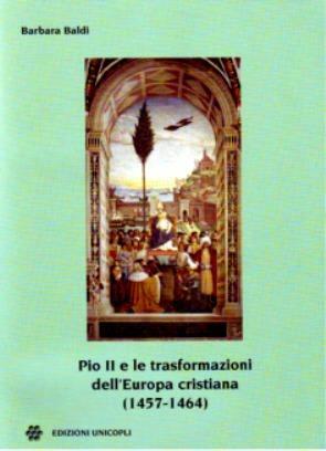Pio II e le trasformazioni dell'Europa cristiana (1457-1464) - Barbara Baldi - Libro Unicopli 2006, Centro studi polit. estera e opin. pubbl. | Libraccio.it
