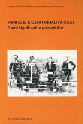 Famiglie e genitorialità oggi. Nuovi significati e prospettive