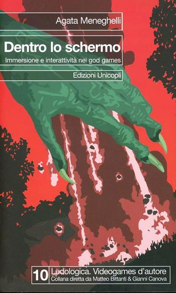 Dentro lo schermo. Immersione e interattività nei god games - Agata Meneghelli - Libro Unicopli 2007, Ludologica | Libraccio.it