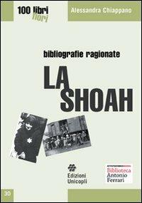 La Shoah - Alessandra Chiappano - Libro Unicopli 2008, Cento libri cento fiori | Libraccio.it