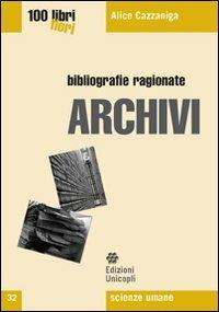 Archivi - Alice Cazzaniga - Libro Unicopli 2008, Cento libri cento fiori | Libraccio.it