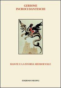 Dante e la storia medioevale - Roberto Greci, Renato Bordone, Giovanni Cherubini - Libro Unicopli 2008, Gerione. Incroci danteschi | Libraccio.it
