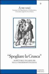 Spogliare la crusca. Scrittori e vocabolari nella tradizione italiana