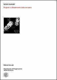 Progetto e disvelamento della memoria - Ermes Invernizzi - Libro Unicopli 2008, Dip. progettazione dell'architettura | Libraccio.it