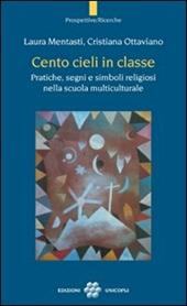 Cento cieli in classe. Pratiche, segni e simboli religiosi nella scuola multiculturale