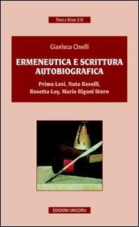 Ermeneutica e scrittura autobiografica - Gianluca Cinelli - Libro Unicopli 2008, Testi e studi | Libraccio.it