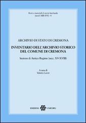 Inventario dell'archivio storico del comune di Cremona. Sezione di Antico Regime (secc. XV-XVIII)
