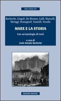 Marx e la storia. Con un'antologia di testi  - Libro Unicopli 2009, Testi e studi | Libraccio.it