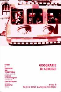 Geografia di genere  - Libro Unicopli 2009, Studi e ricerche sul territorio | Libraccio.it