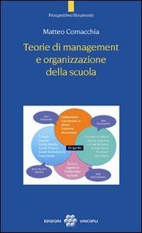 Teorie di management e organizzazione della scuola - Matteo Cornacchia - Libro Unicopli 2010, Prospettive/Strumenti | Libraccio.it