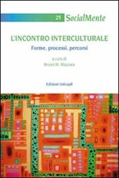 L'incontro interculturale. Forme, processi, percorsi