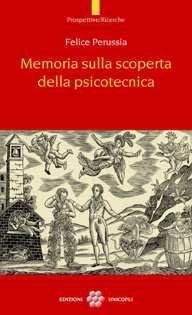 Memoria sulla scoperta della psicotecnica - Felice Perussia - Libro Unicopli 2011, Prospettive/Ricerche | Libraccio.it