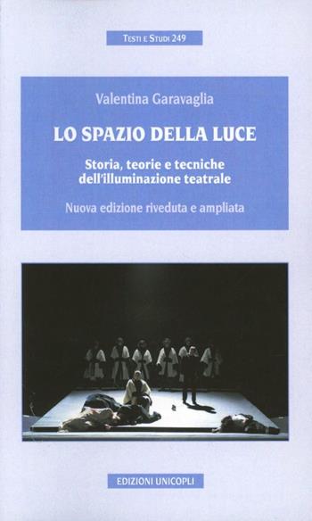 Lo spazio della luce - Valentina Garavaglia - Libro Unicopli 2012, Testi e studi | Libraccio.it