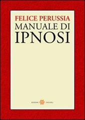 Ipnosi. Manuale di psicotecnica della trance