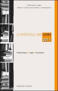 L'officina dei libri 2011  - Libro Unicopli 2011, L' Europa del libro | Libraccio.it
