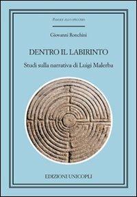Dentro il labirinto. Studi sulla narrativa di Luigi Malerba - Giovanni Ronchini - Libro Unicopli 2012, Parole allo specchio | Libraccio.it