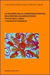Lo sviluppo della competenza emotiva dall'infanzia all'adolescenza. Percorsi tipici e atipici e strumenti di valutazione