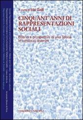 Cinquant'anni di rappresentazioni sociali. Bilanci e prospettive di una teoria in continuo divenire